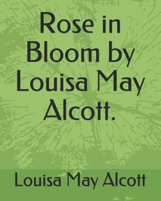 Book cover for Rose in Bloom by Louisa May Alcott.