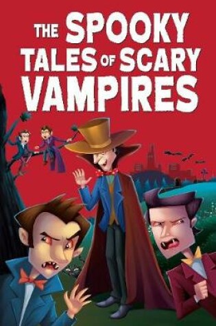 Cover of The Spooky Tales of Scary Vampires