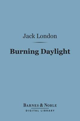 Cover of Burning Daylight (Barnes & Noble Digital Library)