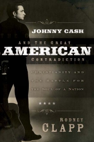 Cover of Johnny Cash and the Great American Contradiction