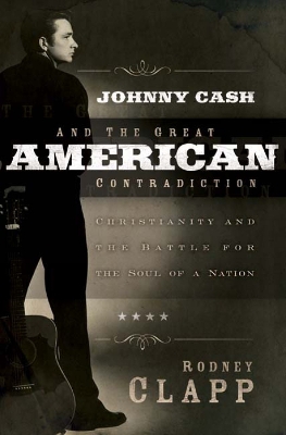 Book cover for Johnny Cash and the Great American Contradiction