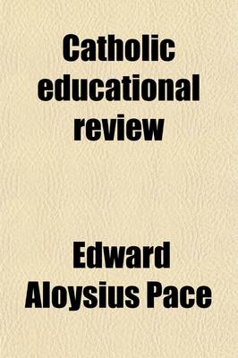 Book cover for Catholic Educational Review (Volume 18)