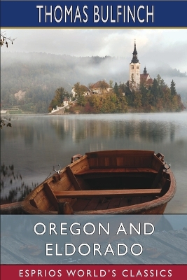 Book cover for Oregon and Eldorado (Esprios Classics)