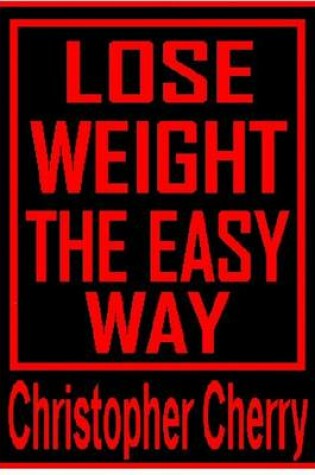 Cover of Lose Weight the Easy Way
