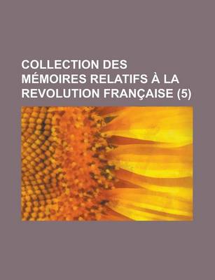 Book cover for Collection Des M Moires Relatifs La Revolution Fran Aise (5)