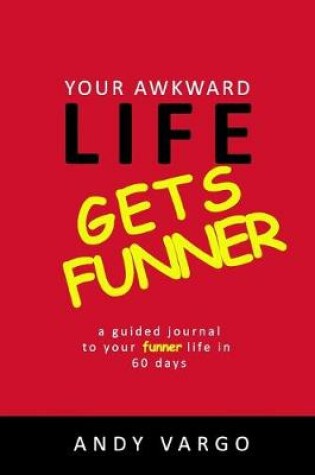 Cover of Your Awkward Life Gets Funner