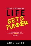 Book cover for Your Awkward Life Gets Funner