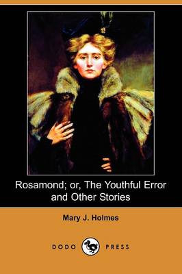 Book cover for Rosamond; Or, the Youthful Error and Other Stories (Dodo Press)