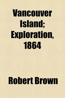 Book cover for Vancouver Island; Exploration, 1864