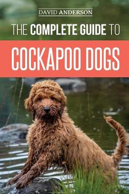 Book cover for The Complete Guide to Cockapoo Dogs