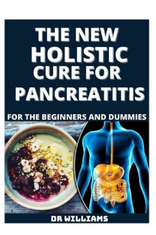 Cover of The New Holistic Cure for Pancreatitis