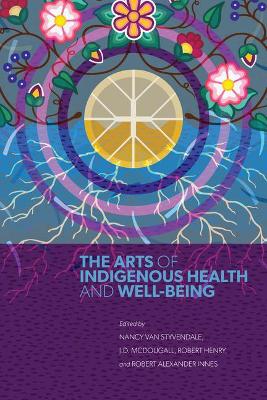 Cover of The Arts of Indigenous Health and Well-Being