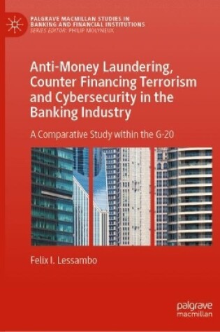 Cover of Anti-Money Laundering, Counter Financing Terrorism and Cybersecurity in the Banking Industry