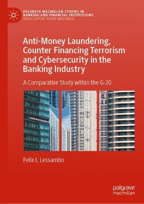 Book cover for Anti-Money Laundering, Counter Financing Terrorism and Cybersecurity in the Banking Industry