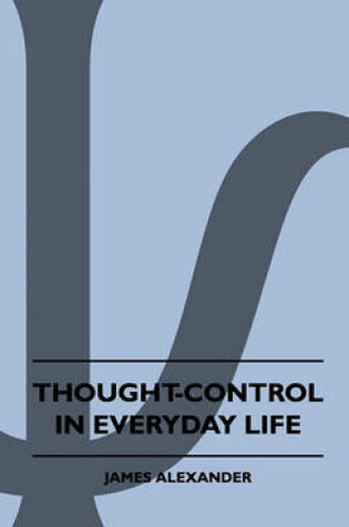 Cover of Thought-Control In Everyday Life