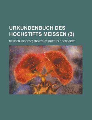 Book cover for Urkundenbuch Des Hochstifts Meissen (3)