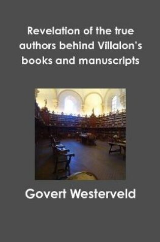 Cover of Revelation of the true authors behind Villalon's books and manuscripts