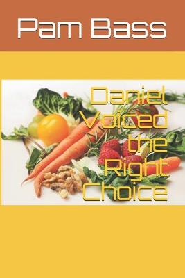 Book cover for Daniel Voiced the Right Choice