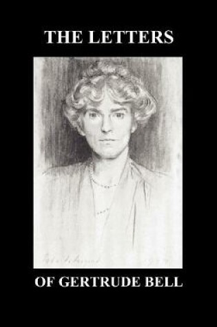 Cover of THE Letters of Gertrude Bell Volumes I and II