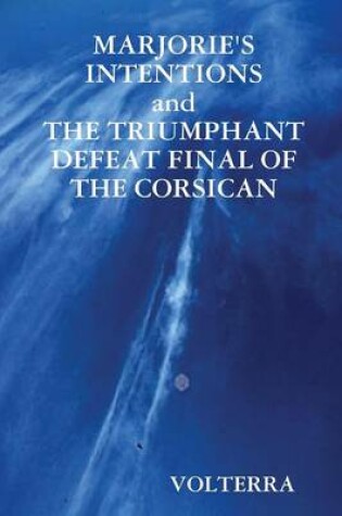 Cover of Marjorie's Intentions and the Triumphant Defeat Final of the Corsican