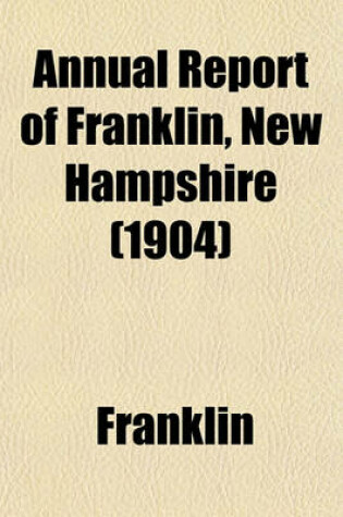 Cover of Annual Report of Franklin, New Hampshire (1904)