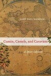 Book cover for Cumin, Camels, and Caravans