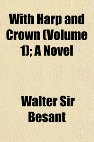 Cover of With Harp and Crown (Volume 1); A Novel