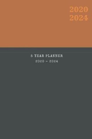 Cover of 2020-2024 Five Year Planner Monthly Calendar Business Owner Goals Agenda Schedule Organizer