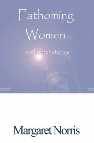 Cover of Fathoming Women and Other Stories