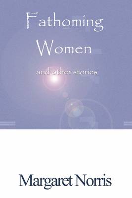 Book cover for Fathoming Women and Other Stories