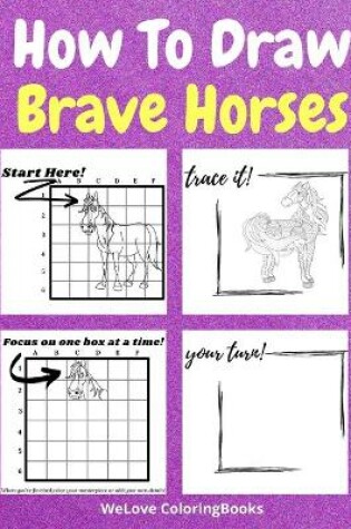 Cover of How To Draw Brave Horses