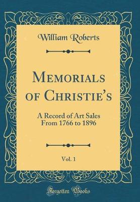 Book cover for Memorials of Christie's, Vol. 1: A Record of Art Sales From 1766 to 1896 (Classic Reprint)