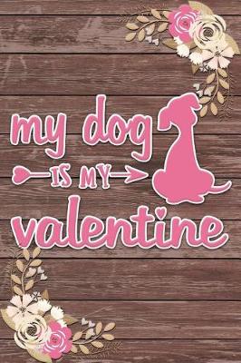 Book cover for My Dog Is My Valentine