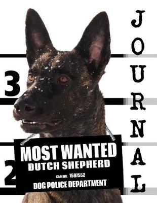 Cover of Most Wanted Dutch Shepherd Journal