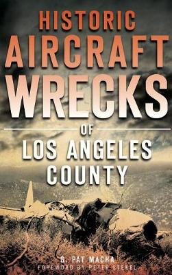 Book cover for Historic Aircraft Wrecks of Los Angeles County