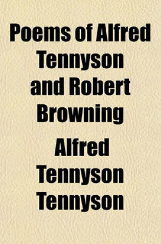 Cover of Poems of Alfred Tennyson and Robert Browning
