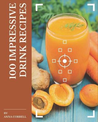Book cover for 100 Impressive Drink Recipes