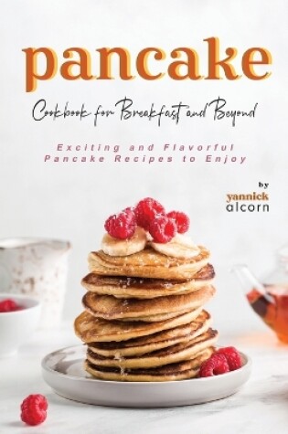 Cover of Pancake Cookbook for Breakfast and Beyond