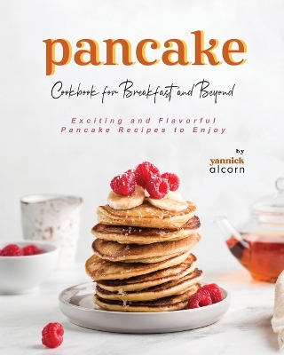 Book cover for Pancake Cookbook for Breakfast and Beyond