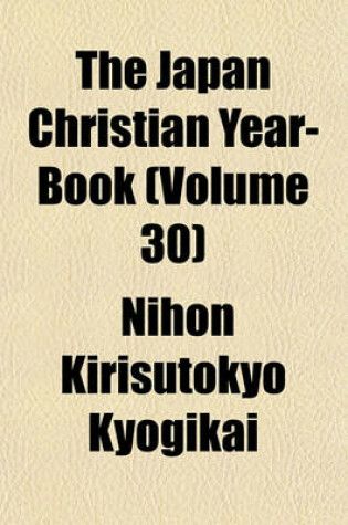 Cover of The Japan Christian Year-Book (Volume 30)
