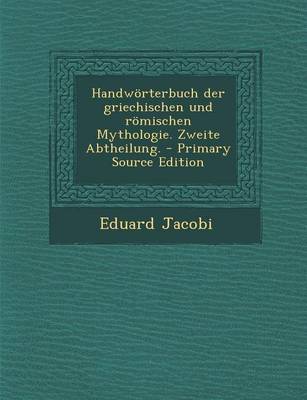 Book cover for Handworterbuch Der Griechischen Und Romischen Mythologie. Zweite Abtheilung.