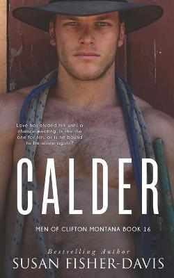 Book cover for Calder Men of Clifton, Montana Book 16