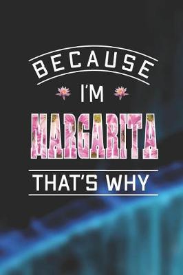 Book cover for Because I'm Margarita That's Why