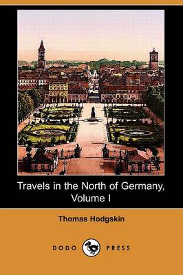 Book cover for Travels in the North of Germany, Volume I (Dodo Press)