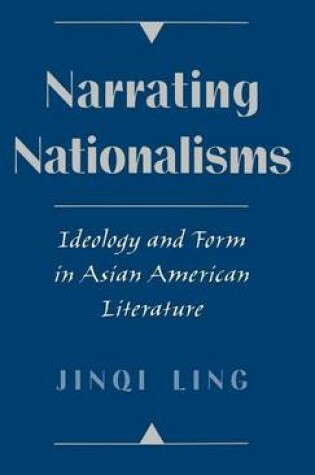 Cover of Narrating Nationalisms: Ideology and Form in Asian American Literature