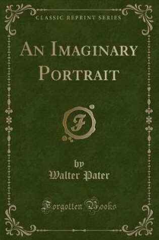 Cover of An Imaginary Portrait (Classic Reprint)