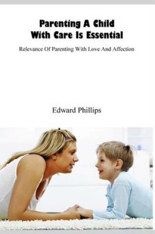 Cover of Parenting a Child with Care Is Essential