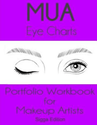 Book cover for MUA Eye Charts Portfolio Workbook for Makeup Artists Sigga Edition