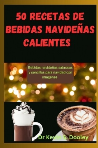 Cover of 50 recetas de bebidas navide�as calientes