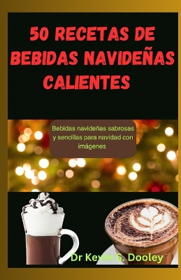 Book cover for 50 recetas de bebidas navideñas calientes